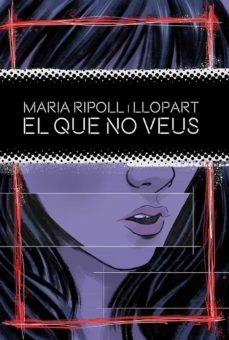 QUE NO VEUS, EL | 9788419415042 | RIPOLL I LLOPART, MARIA