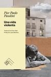 VIDA VIOLENTA, UNA  | 9788419515018 | PASOLINI, PIER PAOLO