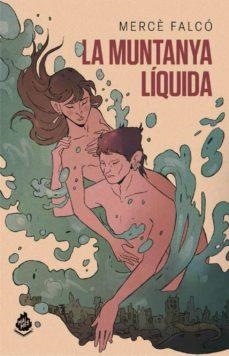 MUNTANYA LÍQUIDA, LA | 9788412493047 | FALCÓ, MERCÈ