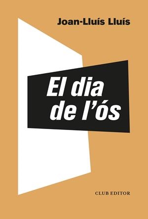 DIA DE L'ÓS, EL | 9788473293549 | LLUÍS, JOAN-LLUÍS