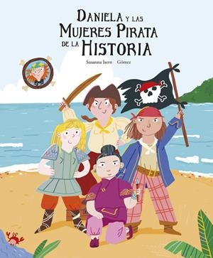 DANIELA Y LAS MUJERES PIRATA DE LA HISTORIA | 9788419253095 | ISERN, SUSANNA / GÓMEZ