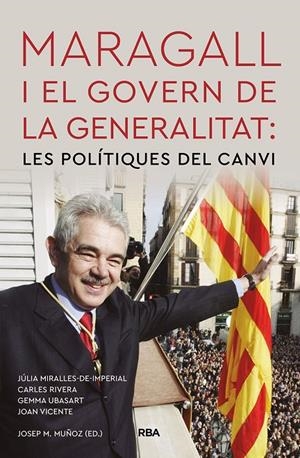MARAGALL I EL GOVERN DE LA GENERALITAT: LES POLÍTIQUES DEL CANVI | 9788491875840 | RIVERA, CARLES/UBASART, GEMMA/VICENTE, JOAN/MIRALLES-DE-IMPERIAL, JÚLIA/MUÑOZ, JOSEP M. (ED)