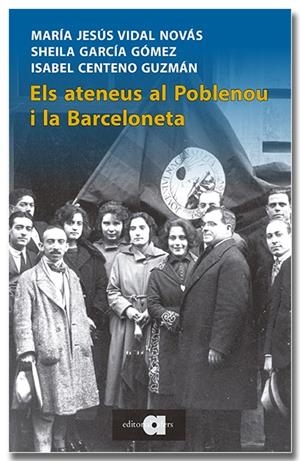 ATENEUS AL POBLENOU I LA BARCELONETA, ELS | 9788418618345 | VIDAL NOVÁS, MARIA JESÚS/GARCÍA GÓMEZ, SHEILA/CENTENO GUZMÁN, ISABEL