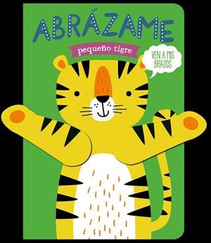 ABRÁZAME PEQUEÑO TIGRE | 9788412506044 | LOUWERS, TANJA/DE BEER, ESTHER