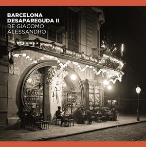 BARCELONA DESAPAREGUDA DE GIACOMO ALESSANDRO II | 9788491564263 | COMAS PARER, ENRIC/ALVAREZ, JORGE/OLIVA PASCUET, VÍCTOR