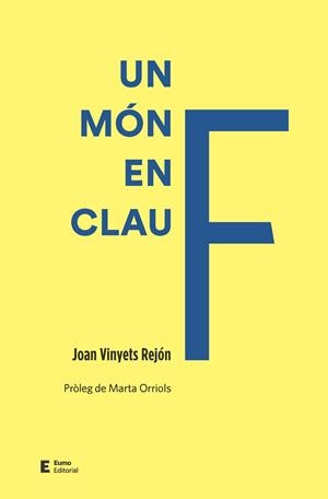 MÓN EN CLAU F, UN  | 9788497667845 | VINYETS, JOAN