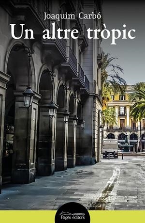 ALTRE TRÒPIC, UN | 9788413033969 | CARBÓ MASLLORENS, JOAQUIM