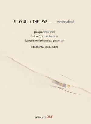 JO-ULL, EL; I-EYE, THE | 9788481289701 | VICENÇ ALTAIÓ