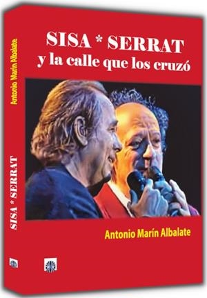 SISA * SERRAT Y LA CALLE QUE LOS CRUZÓ | 9788417391843 | MARÍN ALBALATE, ANTONIO