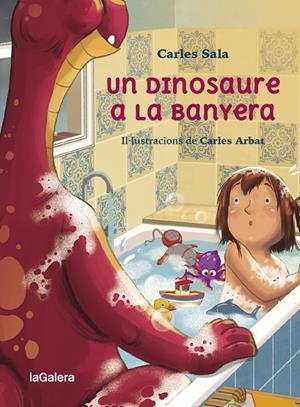 DINOSAURE A LA BANYERA, UN (CAT) | 9788424674441 | SALA I VILA, CARLES