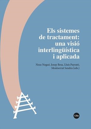 SISTEMES DE TRACTAMENT: UNA VISIÓ INTERLINGÜÍSTICA I APLICADA, ELS  | 9788491687511 | AAVV
