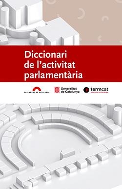 DICCIONARI DE L'ACTIVITAT PARLAMENTÀRIA | 9788418601187 | TERMCAT