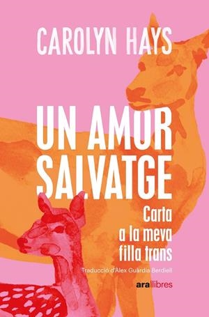 AMOR SALVATGE, UN | 9788418928796 | HAYS, CAROLYN