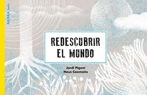 REDESCUBRIR EL MUNDO | 9788418972263 | PIGEM, JORDI / CAAMAÑO, NEUS