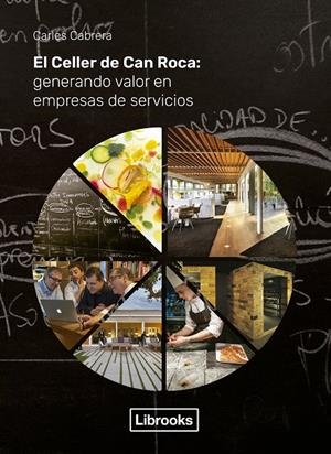 CELLER DE CAN ROCA: GENERANDO VALOR EN EMPRESAS DE SERVICIOS, EL | 9788494983252 | CABRERA, CARLES