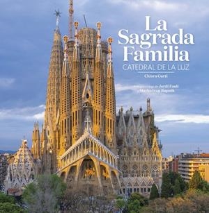 SAGRADA FAMILIA, LA. CATEDRAL DE LA LUZ (CAST)  | 9788484788935 | CURTI, CHIARA