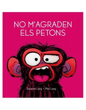 NO M'AGRADEN ELS PETONS | 9788418696206 | LANG, SUZANNE / LANG, MAX