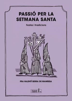 PASSIÓ PER LA SETMANA SANTA | 9788412356670 | SERRA I FORNELL, VALENTÍ
