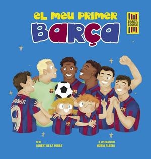 MEU PRIMER BARÇA, EL | 9788419430052 | TORRE, ALBERT DE LA / ALBESA, NÚRIA