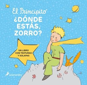 PRINCIPITO, EL. ¿DÓNDE ESTÁS, ZORRO? | 9788418797606 | SAINT-EXUPÉRY, ANTOINE DE