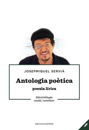 ANTOLOGIA POÈTICA (JOSEPMIQUEL SERVIÀ) | 9788417258825 | SERVIÀ, JOSEPMIQUEL