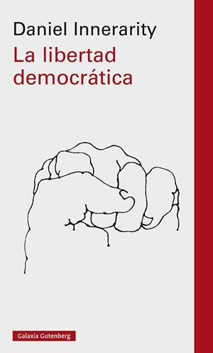 LIBERTAD DEMOCRÁTICA, LA  | 9788419392442 | INNERARITY, DANIEL