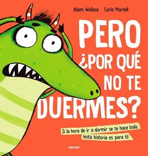 PERO ¿POR QUÉ NO TE DUERMES? | 9788427233638 | WALLACE, ADAM / MARTELL, CARLA