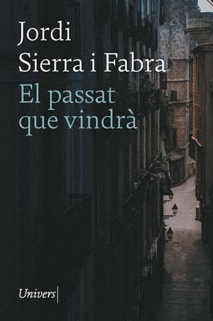PASSAT QUE VINDRÀ, EL  | 9788418887796 | SIERRA I FABRA, JORDI