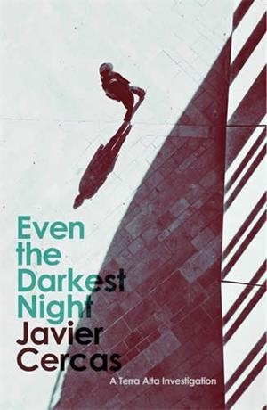 EVEN THE DARKEST NIGHT | 9781529410013 | CERCAS, JAVIER