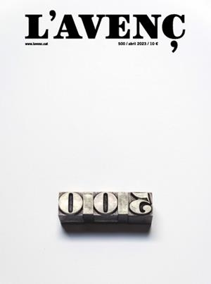 REVISTA L'AVENÇ 500 (ABRIL 2023) | RLA500 | AAVV