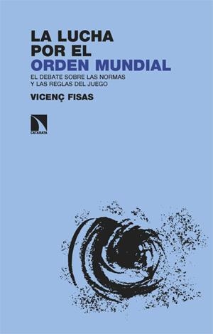 LUCHA POR EL ORDEN MUNDIAL, LA | 9788413526997 | FISAS, VICENÇ