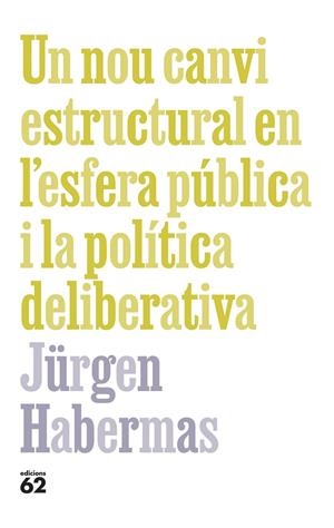 NOU CANVI ESTRUCTURAL EN L'ESFERA PÚBLICA I LA POLÍTICA DELIBERATIVA, UN  | 9788429781090 | HABERMAS, JÜRGEN