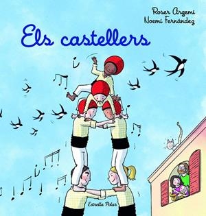 CASTELLERS, ELS  | 9788413894720 | ARGEMÍ, ROSER/FERNÁNDEZ, NOEMÍ
