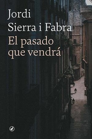 PASADO QUE VENDRÁ, EL | 9788418800795 | SIERRA FABRA, JORDI