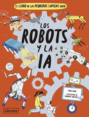 LIBRO DE LOS PEQUEÑOS SAPIENS SOBRE LOS ROBOTS Y LA IA, EL  | 9788412586169 | VIRR, PAUL