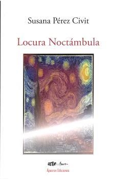 LOCURA NOCTÁMBULA | 9788412674514 | PÉREZ CIVIT, SUSANA