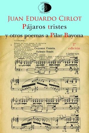 PÁJAROS TRISTES Y OTROS POEMAS A PILAR BAYONA | 9788417231033 | CIRLOT, JUAN EDUARDO
