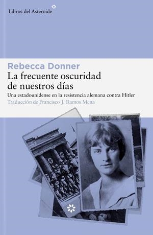 FRECUENTE OSCURIDAD DE NUESTROS DÍAS, LA  | 9788419089458 | DONNER, REBECCA