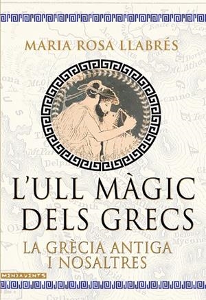 ULL MÀGIC DELS GRECS, L’ | 9788418441806 | LLABRÉS, MARIA ROSA