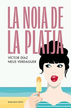NOIA DE LA PLATJA, LA  | 9788419259431 | DÍAZ, VÍCTOR / VERDAGUER, NEUS