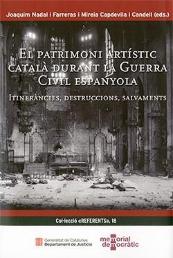 PATRIMONI ARTÍSTIC CATALÀ DURANT LA GUERRA CIVIL ESPANYOLA, EL | 9788419326492 | NADAL I FERRERAS, JOAQUIM I CAPDEVILA I CANDELL, MIREIA (ED.)