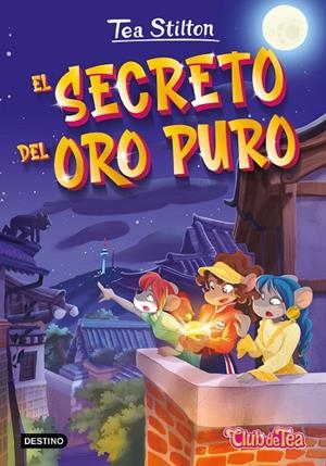 SECRETO DEL ORO PURO, EL (CAST) | 9788408271000 | STILTON, TEA