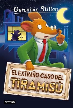 EXTRAÑO CASO DEL TIRAMISÚ, EL  | 9788408212843 | STILTON, GERÓNIMO