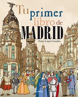 TU PRIMER LIBRO DE MADRID | 9788498735055 | LÓPEZ CARCELÉN, PEDRO