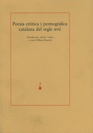 POESIA EROTICA I PORNOGRAFICA CATALANA DEL SEGLE XVII | 9788485704668 | ROSSICH, ALBERT