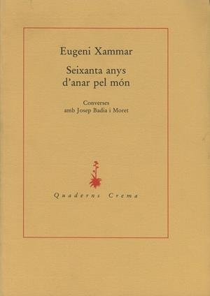 SEIXANTA ANYS D'ANAR PEL MON (XAMMAR) | 9788477270683 | XAMMAR, EUGENI