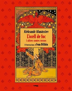 OCELL DE FOC I ALTRES CONTES RUSSOS, L’ | 9788412570540 | AFANÀSSIEV, ALEKSANDR / BILIBIN, IVAN