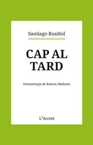 CAP AL TARD | 9788418680366 | RUSIÑOL, SANTIAGO