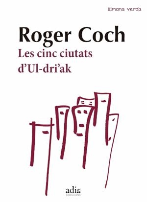 CINC CIUTATS D'UL-DRI'AK, LES  | 9788412689150 | COCH, ROGER