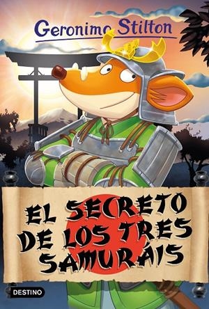 SECRETO DE LOS TRES SAMURÁIS, EL  | 9788408273424 | STILTON, GERONIMO